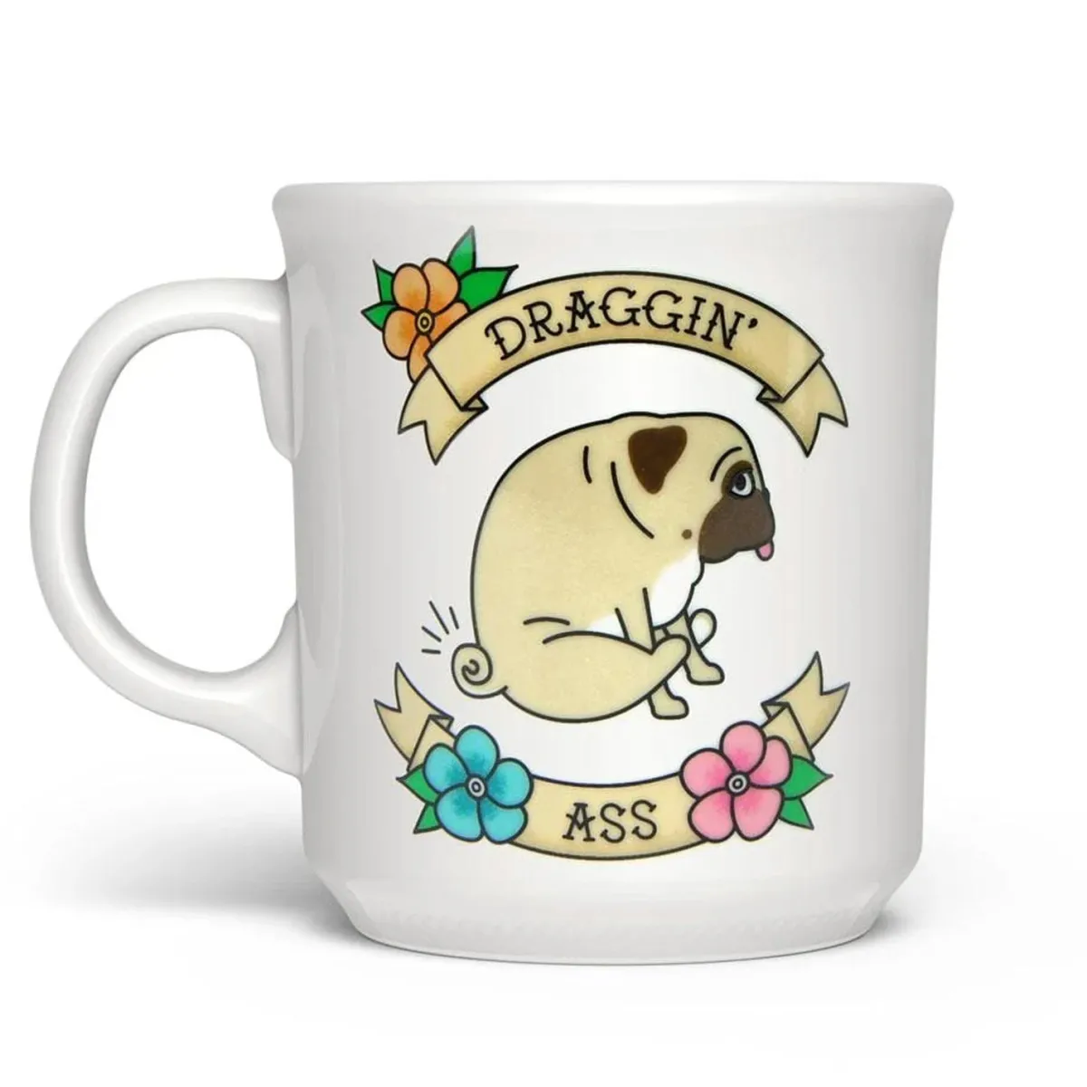 Shop All Table | Mugs>Genuine Fred "DRAGGIN ASS" MUG